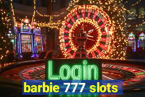 barbie 777 slots